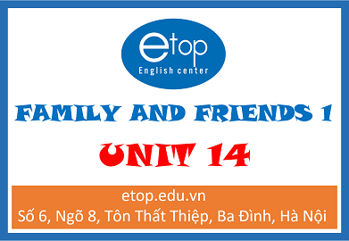 FAMILY & FRIENDS 1 - UNIT 14